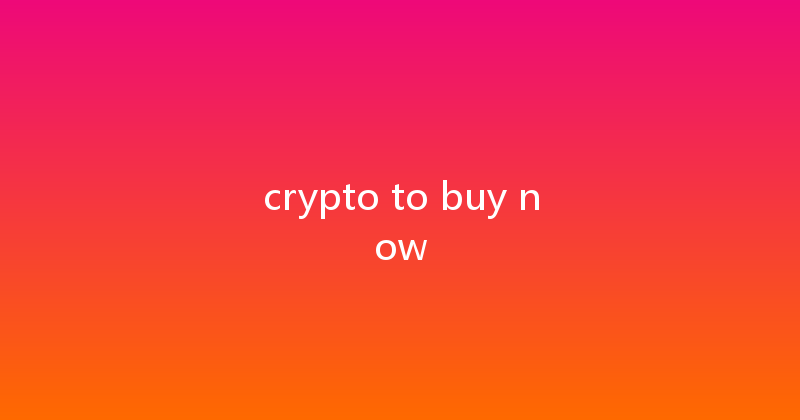 crypto to buy now 